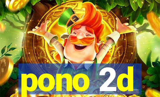 pono 2d